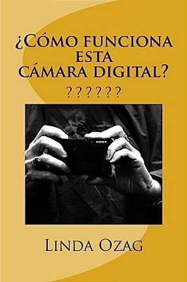 ¿Cómo Funciona Esta Cámara Digital?: Camara Digital-..