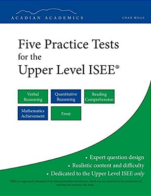 Five Practice Tests For The Upper Level Isee-..