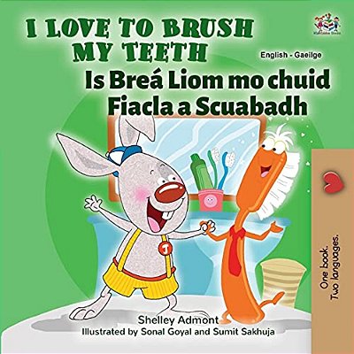 I Love To Brush My Teeth (English Irish Bilingual Book For Kids)-..