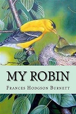 My Robin Frances Hodgson Burnett-..