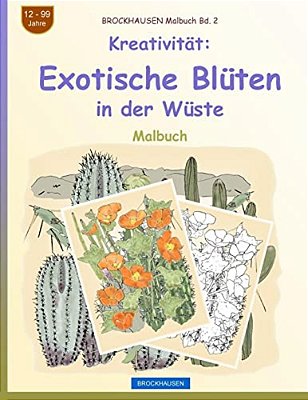 Brockhausen Malbuch Bd. 2 - Kreativität: Exotische Blüten In Der Wüste-..