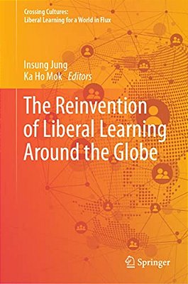 The Reinvention Of Liberal Learning Around The Globe-..
