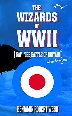 The Wizards Of Wwii [Raf - The Battle Of Britain (With Dragons)]-..
