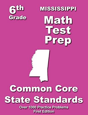 Mississippi 6Th Grade Math Test Prep: Common Core Learning Standards-..
