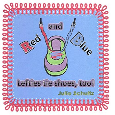 Red And Blue: Lefties Tie Shoes, Too!-..