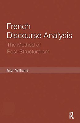 French Discourse Analysis: The Method Of Post-Structuralism-..