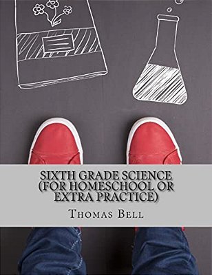 Sixth Grade Science (For Homeschool Or Extra Practice)-..