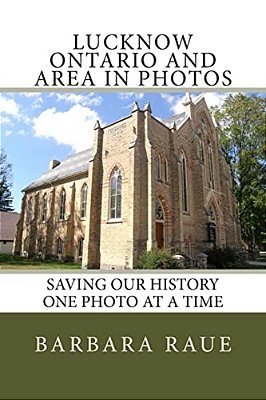 Lucknow Ontario And Area In Photos: Saving Our History One Photo At A Time-..