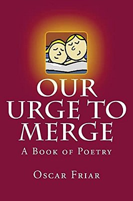 Our Urge To Merge: A Book Of Poetry-..