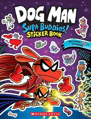 Dog Man: Official Supa Buddies Sticker Book-..