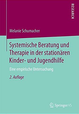 Systemische Beratung Und Therapie In Der Stationären Kinder- Und Jugendhilfe: Eine Empirische Untersuchung-..