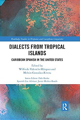 Dialects From Tropical Islands: Caribbean Spanish In The United States-..