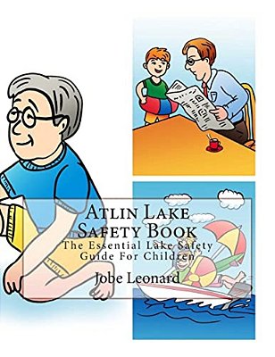 Atlin Lake Safety Book: The Essential Lake Safety Guide For Children-..