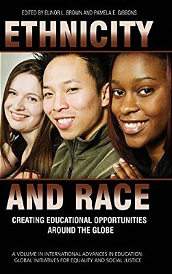 Ethnicity And Race: Creating Educational Opportunities Around The Globe (Hc)-..