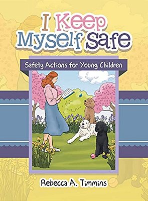 I Keep Myself Safe: Safety Actions For Young Children-..