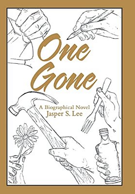 One Gone: A Biographical Novel-..