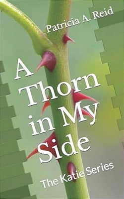 A Thorn In My Side: The Katie Series-..