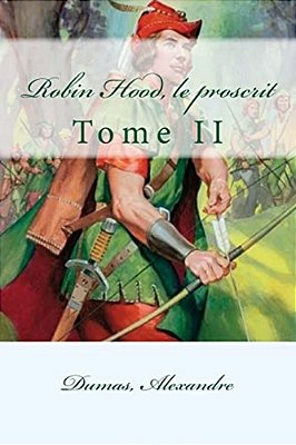 Robin Hood, Le Proscrit: Tome II-..