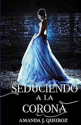 Seduciendo A La Corona-..
