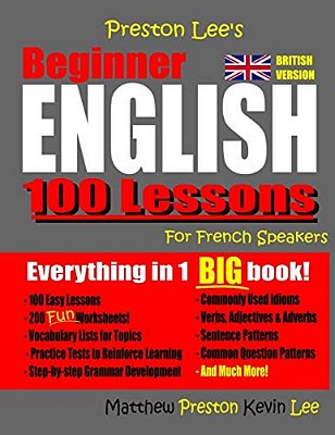 Preston Lee's Beginner English 100 Lessons For French Speakers (British)-..