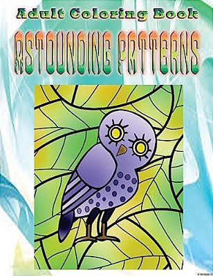 Adult Coloring Book Astounding Patterns: Mandala Coloring Book-..