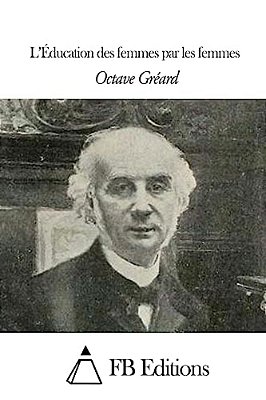 L'Éducation Des Femmes Par Les Femmes-..
