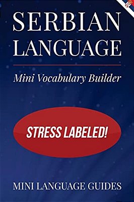 Serbian Language Mini Vocabulary Builder: Stress Labeled!-..