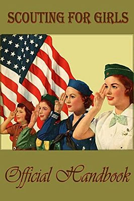 Scouting For Girls; Official Handbook Of The Girl Scouts-..