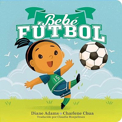 Bebe Fútbol (Soccer Baby Spanish Edition)-..