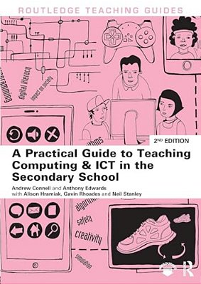 A Practical Guide To Teaching Computing And Ict In The Secondary School-..