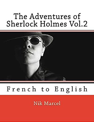 The Adventures Of Sherlock Holmes Vol.2: French To English-..