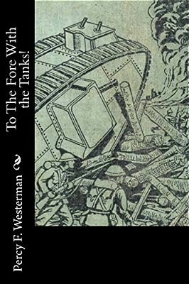 To The Fore With The Tanks!-..