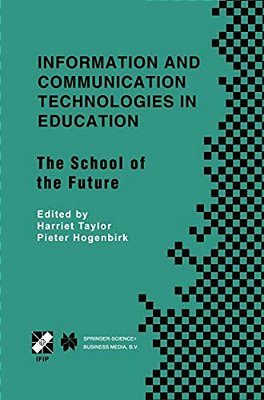 Information And Communication Technologies In Education: The School Of The Future. Ifip TC3/WG3.1 International Conference On The Bookmark Of The Scho-..