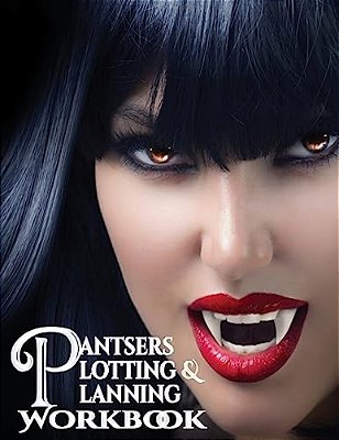 Pantsers Plotting & Planning Workbook 12-..