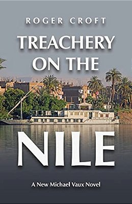 Treachery On The Nile: A New Michael Vaux Novel-..