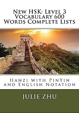 New Hsk: Level 3 Vocabulary 600 Words Complete Lists: Hanzi With Pinyin And English Notation-..