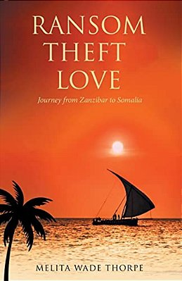 Ransom Theft Love: Journey From Zanzibar To Somalia-..