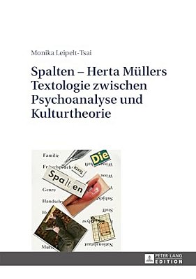 Spalten - Herta Muellers Textologie Zwischen Psychoanalyse Und Kulturtheorie-..