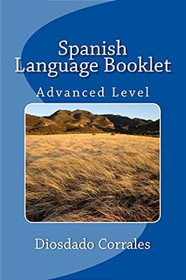 Spanish Language Booklet - Advanced: Advanced Level-..