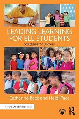 Leading Learning For Ell Students: Strategies For Success-..