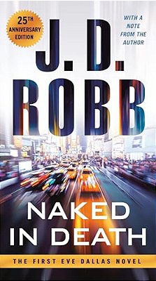 Naked In Death: 25Th Anniversary Edition-..