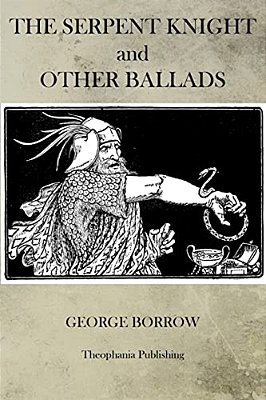 The Serpent Knight And Other Ballads-..