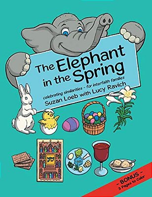 The Elephant In The Spring: Celebrating Similarities-For Interfaith Families-..