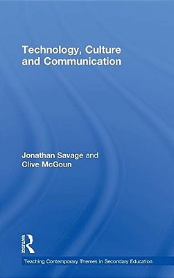 Teaching Contemporary Themes In Secondary Education: Technology, Culture And Communication-..