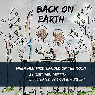 Back On Earth: When Men First Landed On The Moon-..