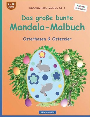 Brockhausen Malbuch Bd. 1 - Das Große Bunte Mandala-Malbuch: Osterhasen & Ostereier-..