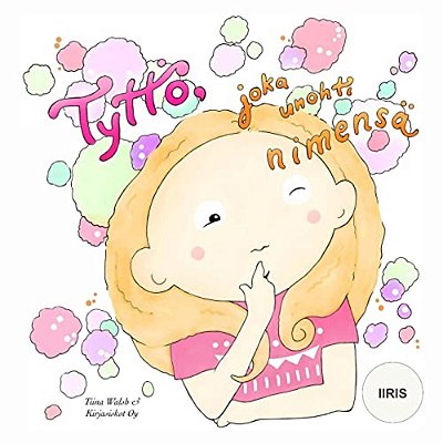 Tyttö, Joka Unohti Nimensä Iiris-..