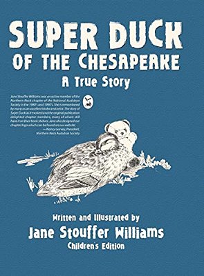 Super Duck Of The Chesapeake: A True Story-..