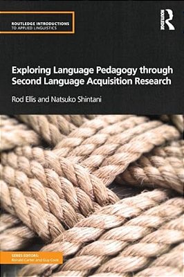 Exploring Language Pedagogy Through Second Language Acquisition Research-..