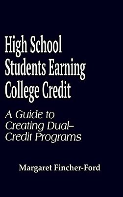 High School Students Earning College Credit: A Guide To Creating Dual-Credit Programs-..